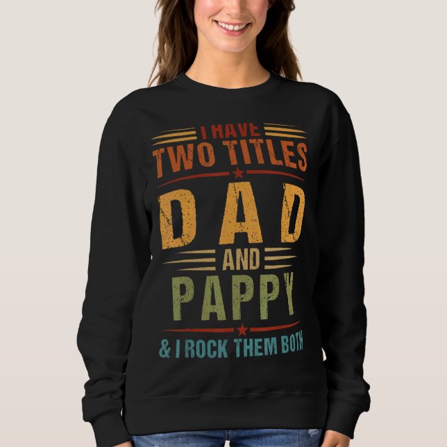Moletom Eu Tenho Dois Títulos Pai E Pappy Mens Família Pai (Frente)