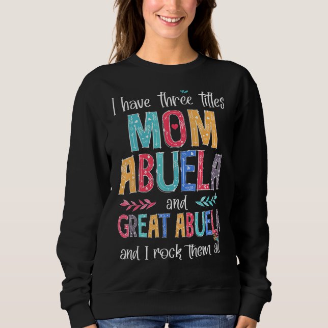 Moletom Eu Tenho Três Títulos Mãe Abuela Excelente Abuela  (Frente)