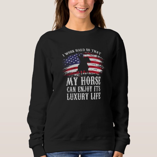 Moletom Eu Trabalho Duro Para Que Meu Cavalo Cavaleiro Ara (Frente)