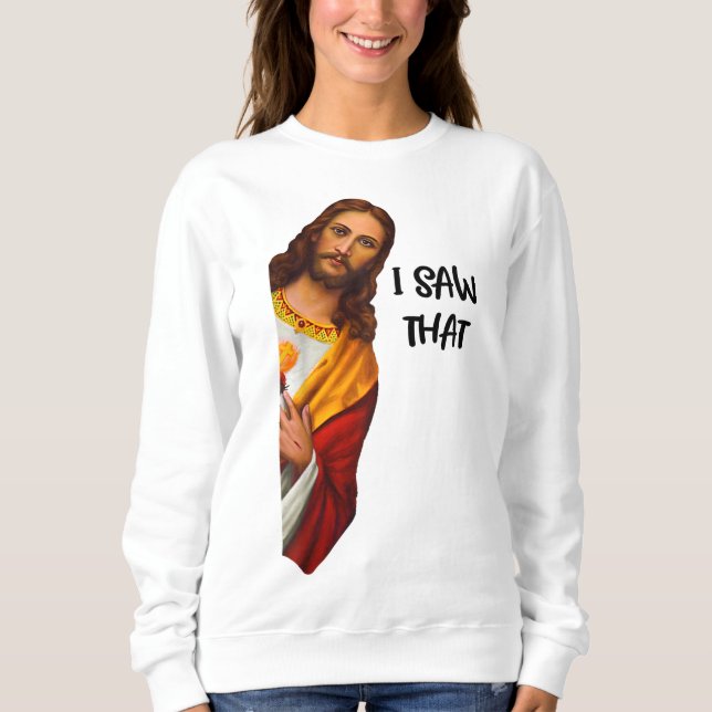 Moletom Eu Vi Aquele Jesus Engraçado Meme Christian (Frente)