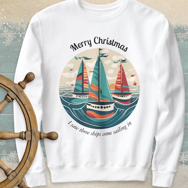 Moletom Eu Vi Três Barcos de Navegação Oceano Natal (A nautical Christmas sweatshirt with 'I saw three ships' theme and picture of boats on the ocean)