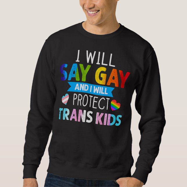Moletom Eu Vou Dizer Gay E Eu Vou Proteger As Crianças Tra (Frente)