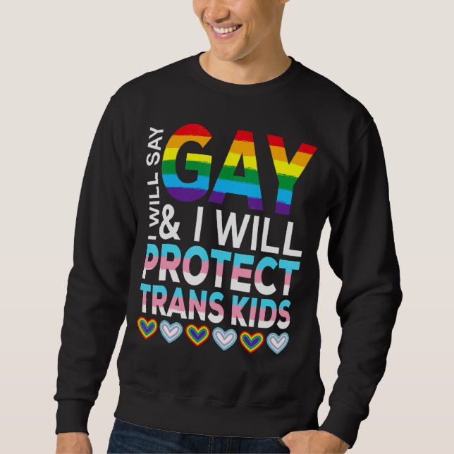 Moletom Eu Vou Dizer Gay E Eu Vou Proteger As Crianças Tra (Frente)