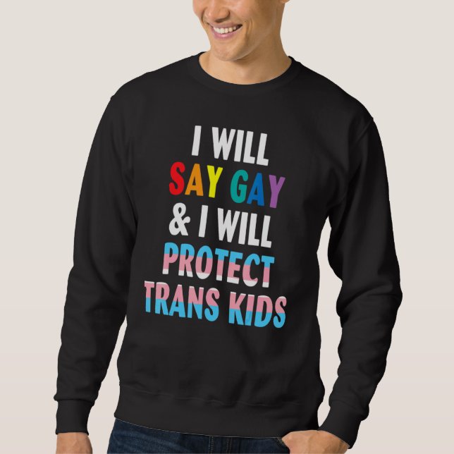 Moletom Eu Vou Dizer Gay E Eu Vou Proteger As Crianças Tra (Frente)
