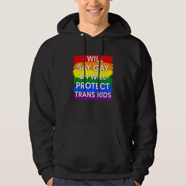Moletom Eu vou dizer gay e vou proteger crianças trans (Frente)