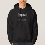 Moletom Eugene Definição Funny Nome Birthday Eugene<br><div class="desc">Eugene Definition Funny First Name Birthday Eugene Pride</div>