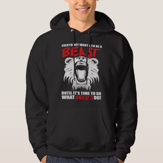 Moletom Everybody Wants To Be A Beast  Lion  Motivational (Frente)