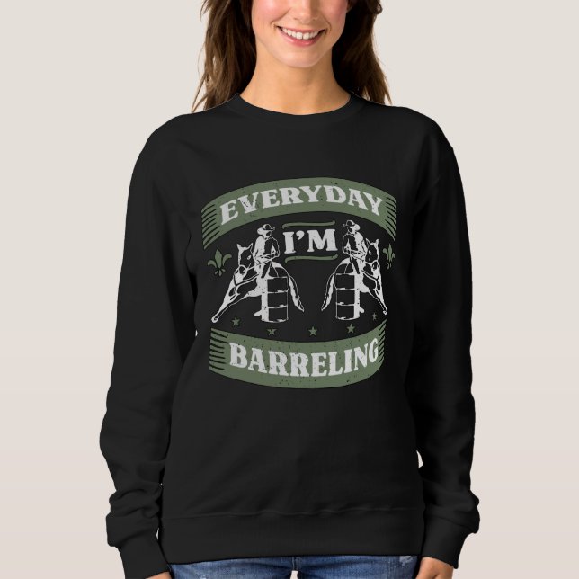 Moletom Everyday I m Barreling Loves Horseback Riding Barr (Frente)
