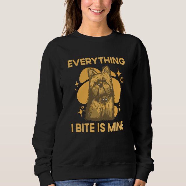 Moletom Everything I Bite Is Mine Yorkshire Terrier Dog Br (Frente)