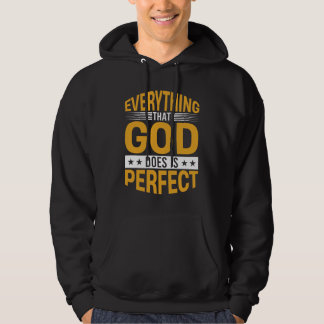 Moletom Everything That God Does Is Perfect Faith Quote