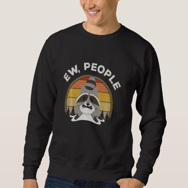 Moletom Ew Pessoas Racoon Engraçado Introdução ao Sarcásti (Frente)