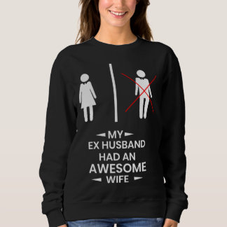 Moletom Ex Husband has a awesome Wife Divorced Divorce