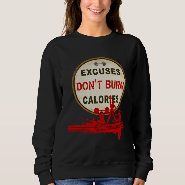 Moletom Excuses Don t Burn Calories  Gym Fitness (Frente)