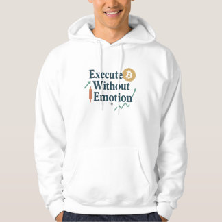 Moletom Execute Without Emotion Hoodie | Trader Mindset