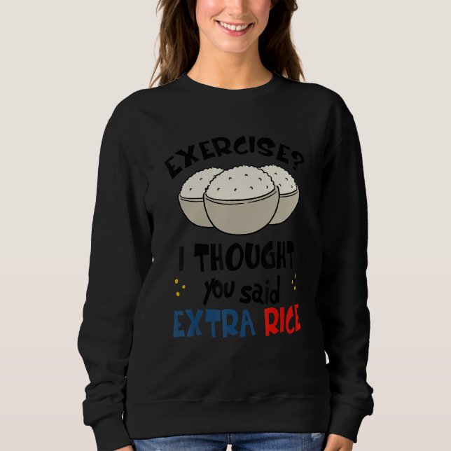 Moletom Exercício Eu Achei Que Você Disse Arroz Extra Fitn (Frente)