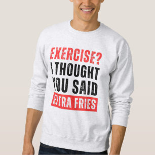 Moletom Exercício? Eu Pensei Que Você Disse Fries Extra En