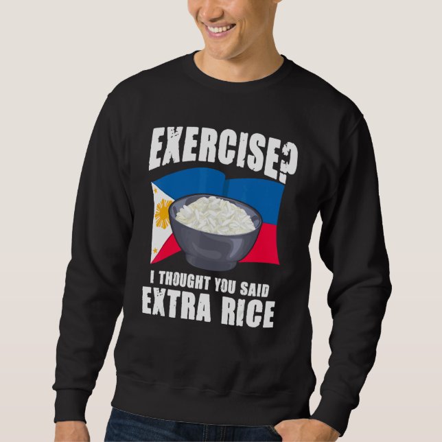 Moletom Exercise I Thought You Said Extra Rice Philippines (Frente)