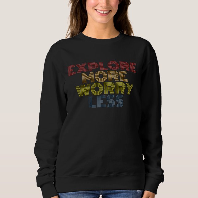 Moletom Explore More Worry Less hiking camping mountains (Frente)