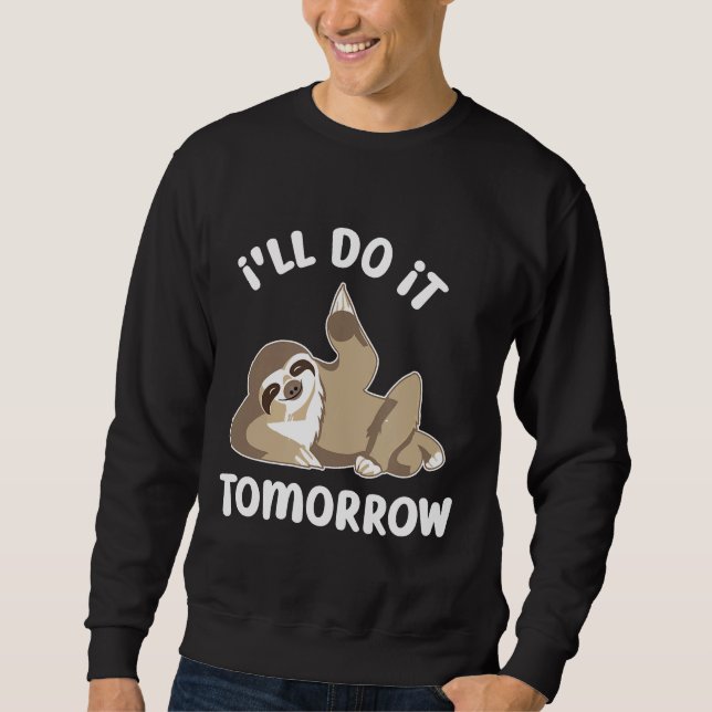 Moletom Fá-Lo Amanhã, Procrastinador Engraçado Sloth (Frente)