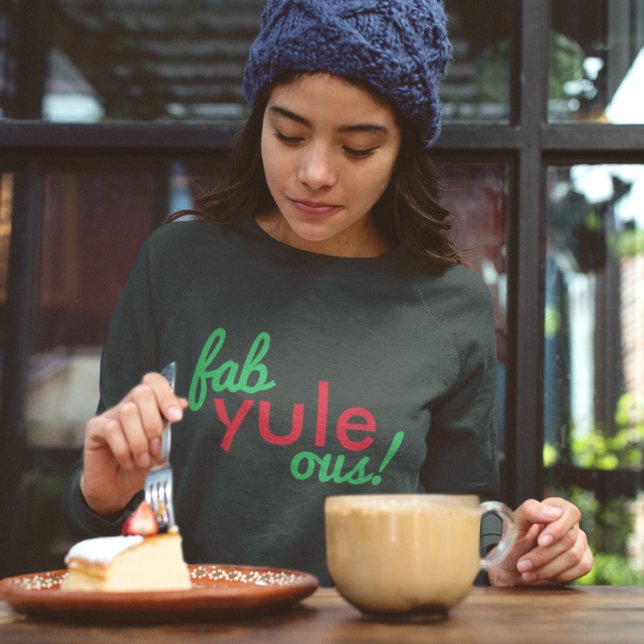 Moletom Fab Yule Ous | Fabuloso Fábrica de Na moda de Nata (Modern “Fab Yule Ous!” sweatshirt created for stylish, comfortable, and cheerful holiday looks)