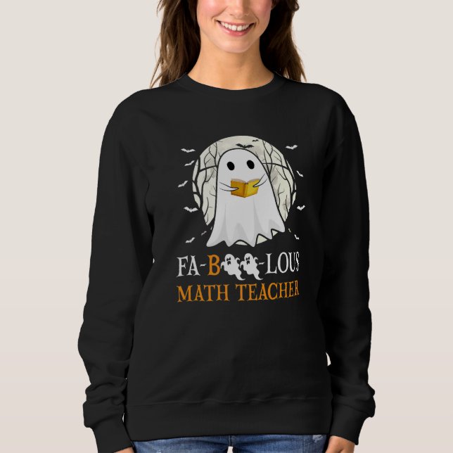 Moletom Faboolous Math Teacher Halloween Teacher Cute Ghos (Frente)