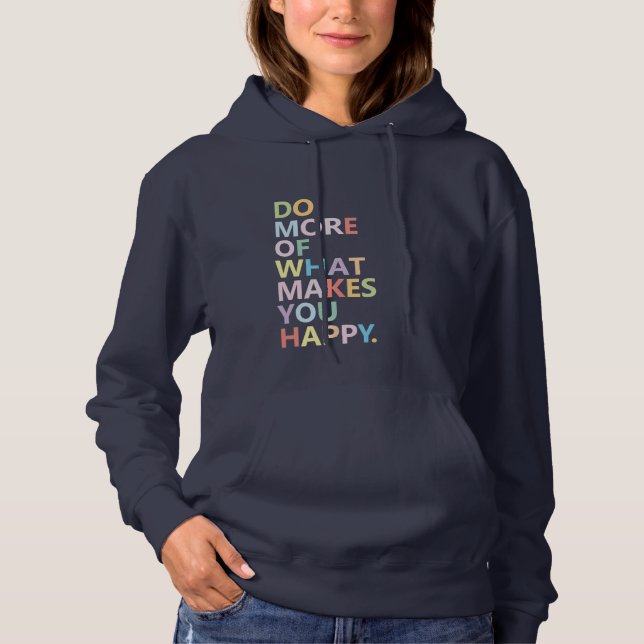 Moletom Faça Mais do Que Te Faz Feliz - colorido (Frente)
