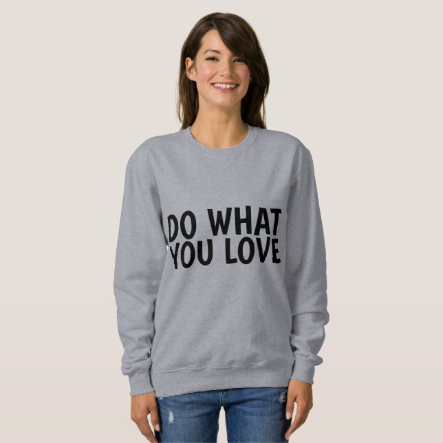 Moletom FAÇA O QUE VOCÊ AMA T-shirts (Frente Completa)