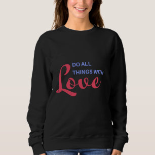 Moletom Faça todas as coisas com amor - citação inspirador