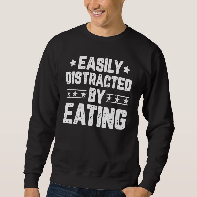 Moletom Facilmente Distraída Por Comer Comida Foodie (Frente)