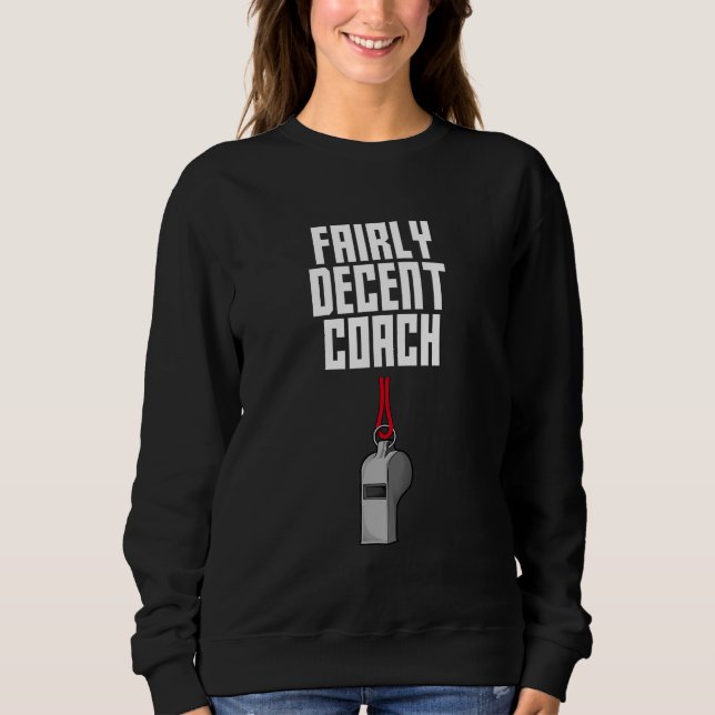 Moletom Fairly Decent Coach Sayings Coaching Quotes Mentor (Frente)