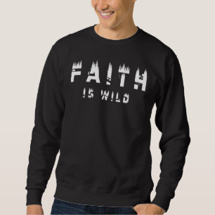 Moletom Faith É Selvagem Fé Cristã Fé Faith Faith