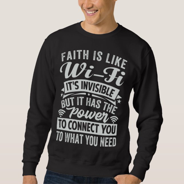 Moletom Faith Is Like Wi Fi Invisible  It Has The Power To (Frente)
