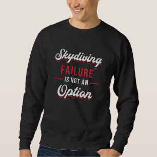 Moletom Falha De Skydiver Skydiving Não É Uma Opção Engraç