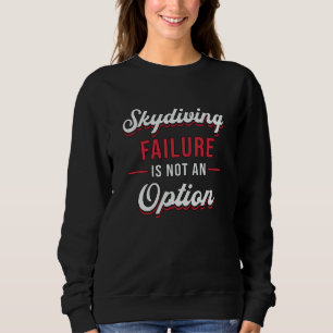 Moletom Falha De Skydiver Skydiving Não É Uma Opção Engraç