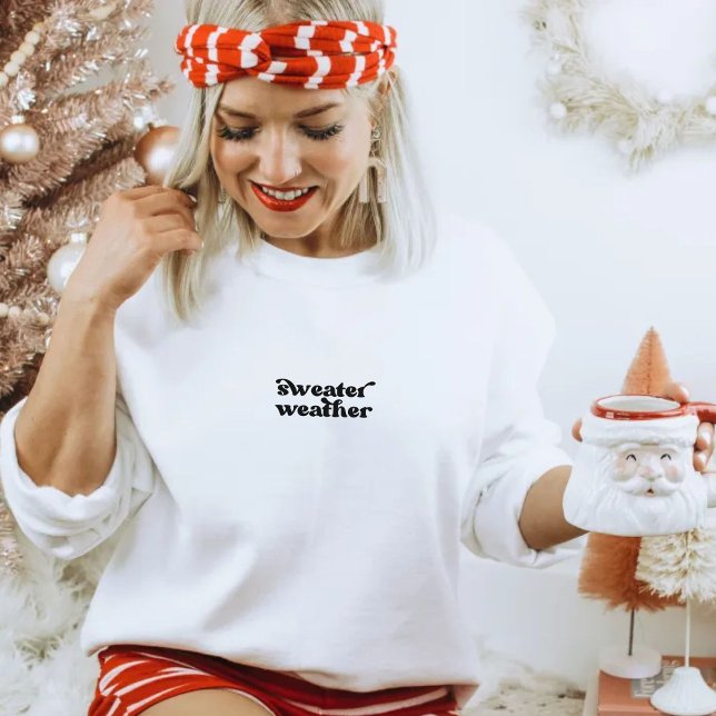 Moletom Fall Autumn Winter Christmas Sweater Weather Quote (Criador carregado)