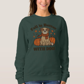 Moletom Fall Is Better With Dogs – Cozy Autumn Pup Lover