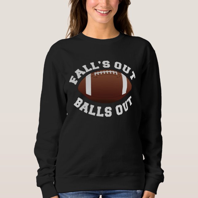 Moletom Fall s Out Balls Out  Football (Frente)