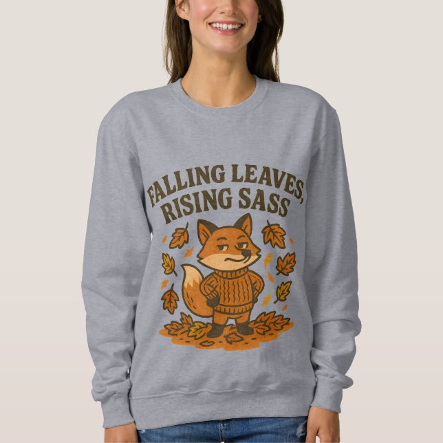 Moletom Falling Leaves, Rising Sass Sweatshirt | Funny Fox (Frente)