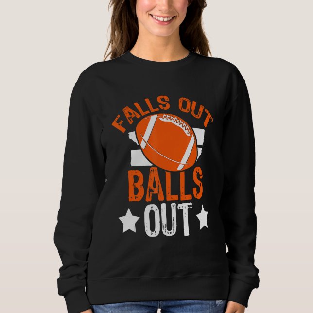 Moletom Falls Out Balls Out Football Fan Fantasy Game Day (Frente)