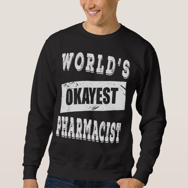 Moletom Farmacêutico World S Okayest (Frente)