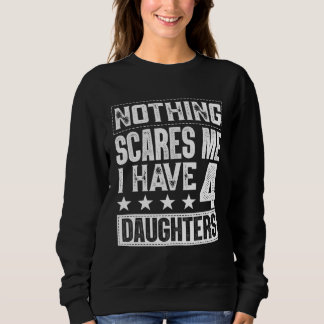Moletom Fathers Day Nothing Scares Me I Have Four Daughte