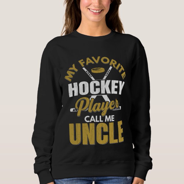 Moletom Favorite Ice Hockey Player Calls Me Uncle Fun Spor (Frente)