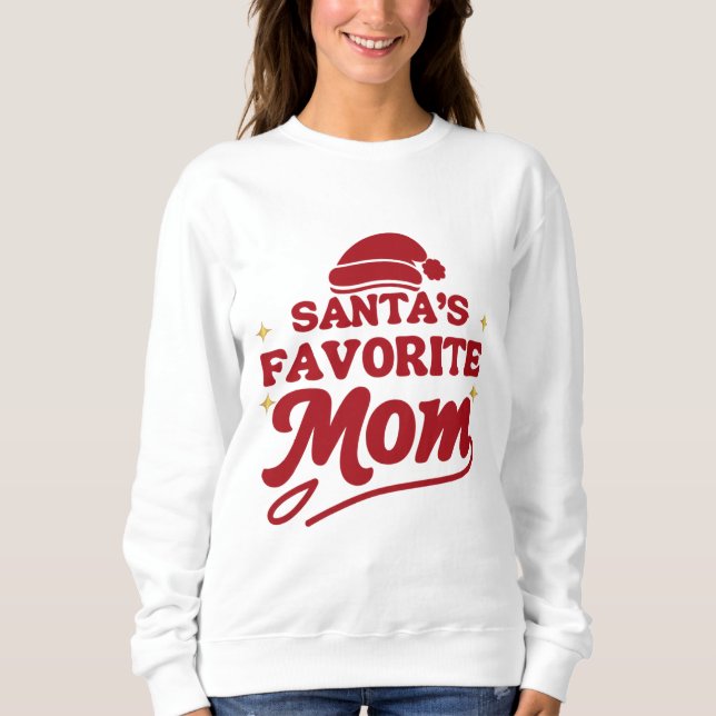 Moletom Favorite Santa Mom – Funny Christmas Shirt for Mom (Frente)
