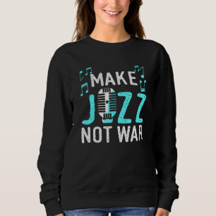 Moletom Fazer Jazz Não Ser Roupa de Guerra
