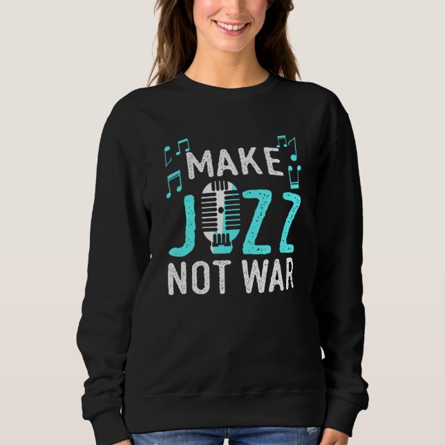 Moletom Fazer Jazz Não Ser Roupa de Guerra (Frente)