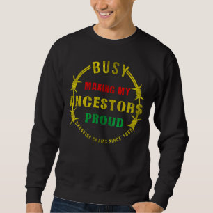 Moletom Fazer Ocupado Meus Ancestrais Orgulham-Se De Quebr