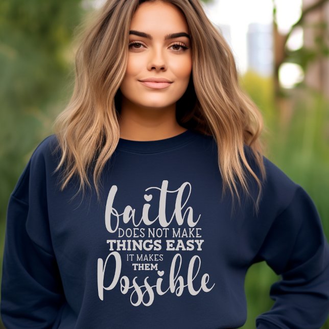 Moletom Fé Torna As Coisas Possíveis Cristãs (Faith Does Not Make Things Easy It Makes Them Possible Christian Sweatshirt)