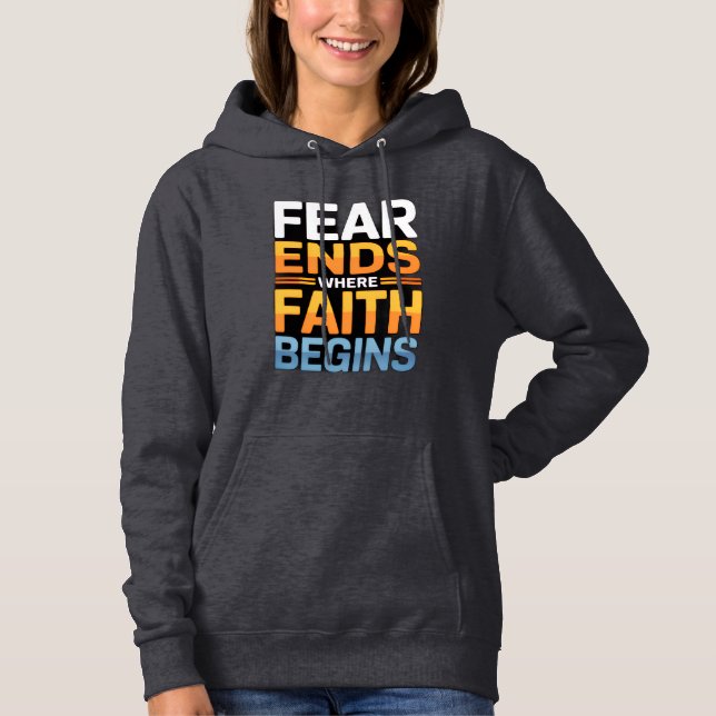 Moletom Fear Ends Where Faith Begins Women’s Winter Hoodie (Frente)