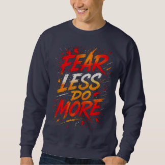 Moletom Fear Less, Do More Tee