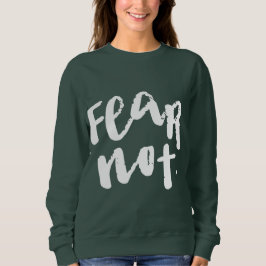 Moletom Fear not